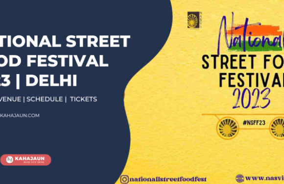 National Street Food Festival 2023 – JLN Stadium Delhi