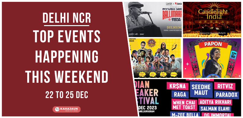 Top Events in Delhi NCR This Weekend: 22 to 25 Dec, 2023
