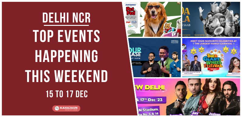 Top Events in Delhi NCR This Weekend: 15 to 17 Dec, 2023