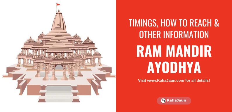 Ram Mandir Ayodhya – Timings, How to Reach and Other Information