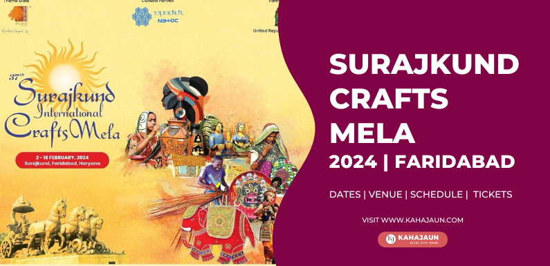 37th Surajkund International Crafts Mela 2024 Faridabad – Date, Tickets & Other Info