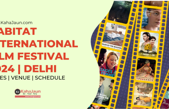 Habitat International Film Festival 2024 Delhi – Dates, Schedule, Entry & Other Info