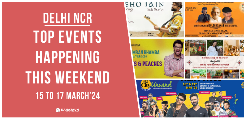 Top Events in Delhi NCR This Weekend: 15 to 17 March 2024