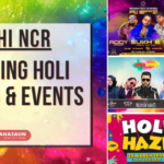 Trending Holi Parties & Events in Delhi NCR 2024