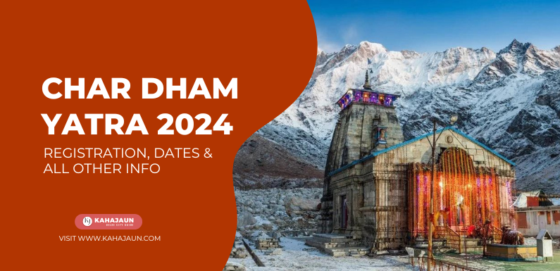 Char Dham Yatra 2024 – Registration, Dates & Other Info