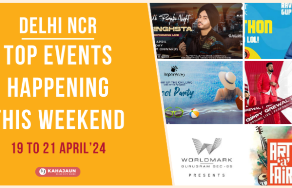 Top Events in Delhi NCR This Weekend: 19 to 21 April, 2024