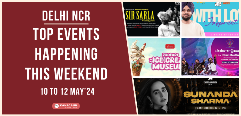 Top Events in Delhi NCR This Weekend: 10 to 12 May, 2024