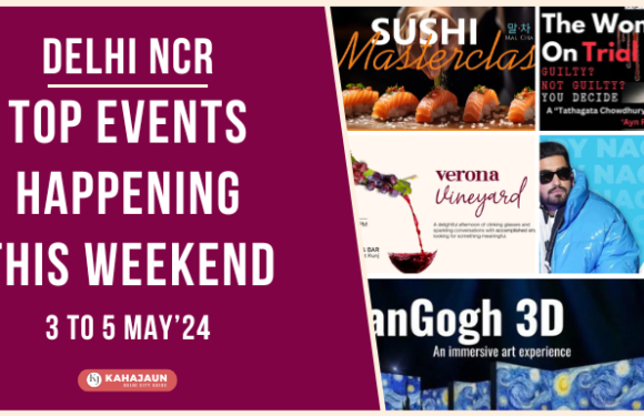 Top Events in Delhi NCR This Weekend: 3 to 5 May, 2024