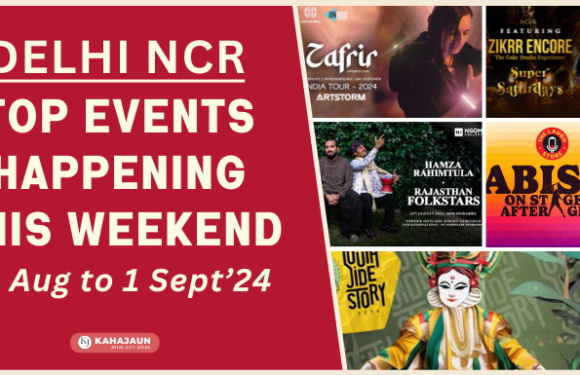 Top Events in Delhi NCR This Weekend: 30 Aug to 1 Sept, 2024