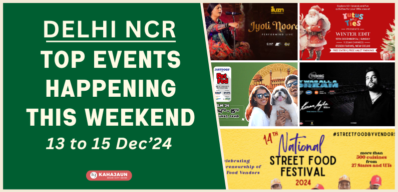 Upcoming events in Delhi NCR this Weekend – 13 to 15 December 2024 ...