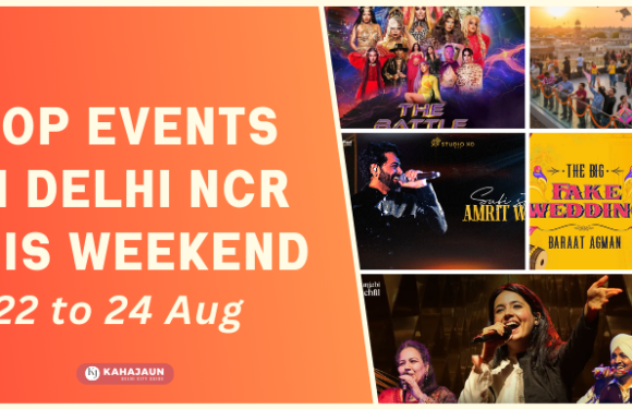 Top Events Happening in Delhi NCR this Weekend (22nd – 24th August 2025)