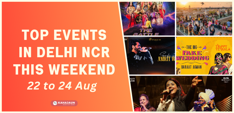 Top Events Happening in Delhi NCR this Weekend (22nd – 24th August 2025)
