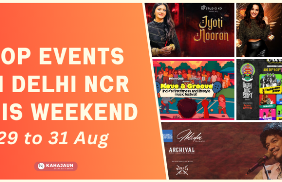 Top Events Happening in Delhi NCR This Weekend (29–31 August 2025)