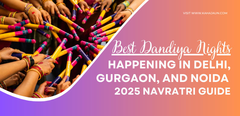 Best Dandiya Nights Happening in Delhi, Gurgaon, and Noida | 2025 Navratri Guide