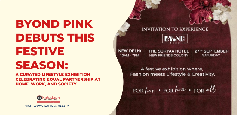 Byond Pink Debuts This Festive Season: A Curated Lifestyle Exhibition Celebrating Equal Partnership at Home, Work, and Society