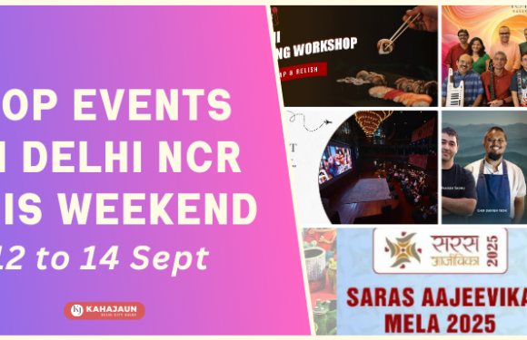 Top Events Happening in Delhi-NCR This Weekend (12-14 Sept, 2025)