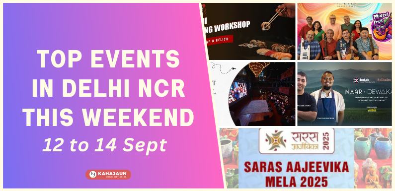 Top Events Happening in Delhi-NCR This Weekend (12-14 Sept, 2025)