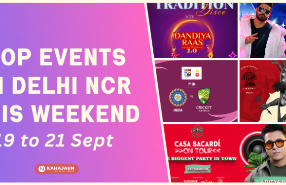 Top Events Happening in Delhi NCR This Weekend (19–21 September 2025)