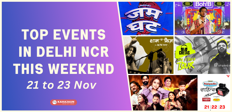 Top Events to Catch in Delhi NCR This Weekend (21–23 November 2025)