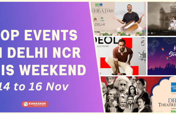 Top Events Happening in Delhi NCR This Weekend (14–16 November 2025)