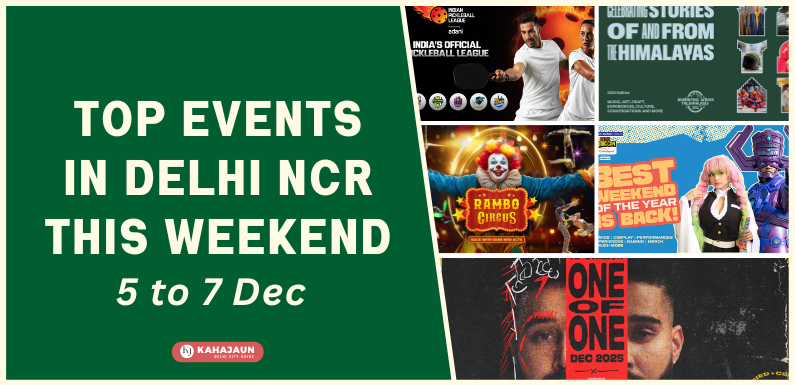 Top Events Happening in Delhi NCR This Weekend (5–7 Dec 2025)