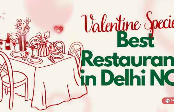 Best Restaurants for Valentine’s Day in Delhi, Gurgaon & Noida (2026 Edition)