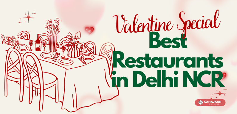 Best Restaurants for Valentine’s Day in Delhi, Gurgaon & Noida (2026 Edition)