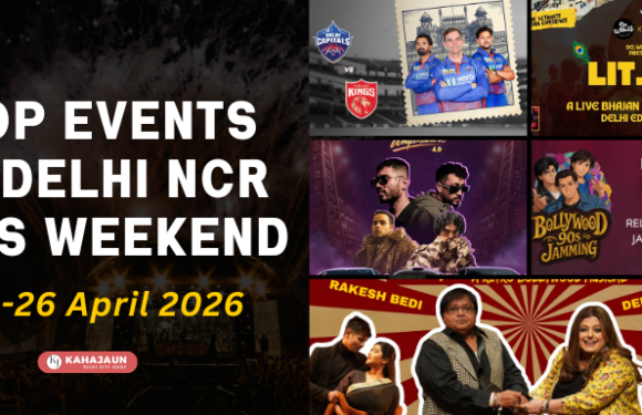 Top Events in Delhi NCR This Weekend (24–26 April 2026): Concerts, IPL Match, Comedy, Workshops & More