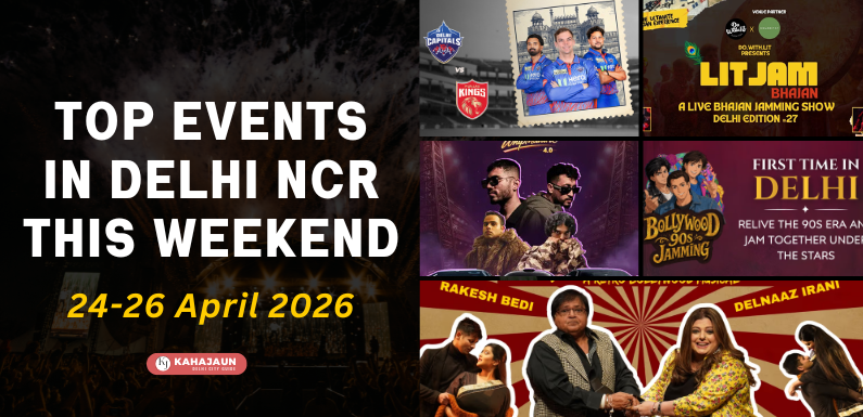Top Events in Delhi NCR This Weekend (24–26 April 2026): Concerts, IPL Match, Comedy, Workshops & More